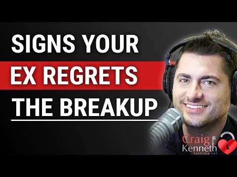 Signs Your Ex Regrets Breaking Up With You