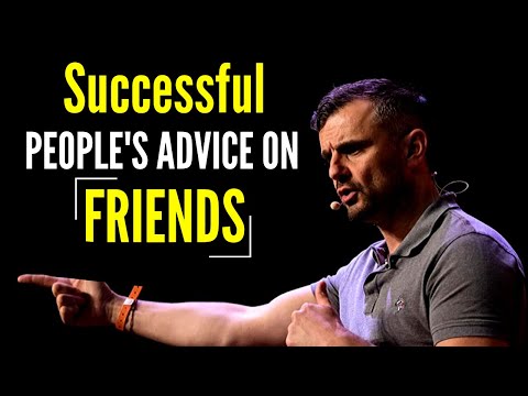 SUCCESSFUL PEOPLE&#039;S ADVICE ON FRIENDS (MUST WATCH) | MOTIVATION