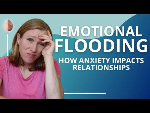 Emotional Flooding: How Anxiety Impacts Relationships: Relationship Skills #8