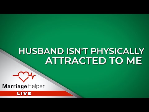 My Husband Isn&#039;t Attracted To My Physical Appearance