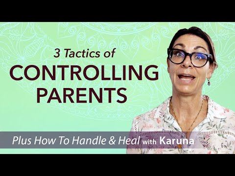 3 Tactics of Controlling Parents ... and Ways to Handle and Heal