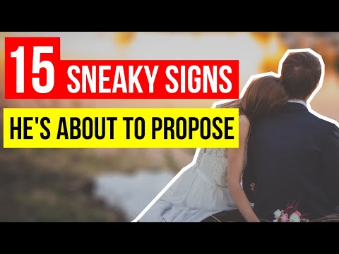 15 Sneaky Signs He&#039;s About To Propose