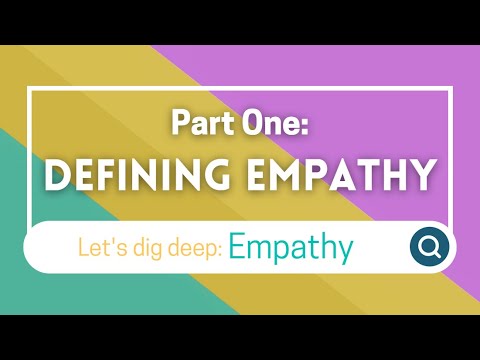 Defining Empathy | Part 1 of Let’s Dig Deep: Empathy