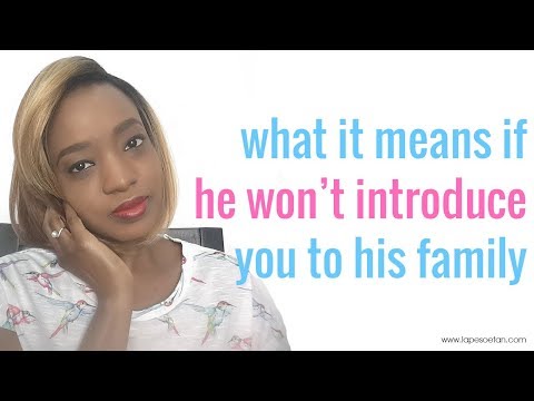 What it means if he won&#039;t introduce you to his family