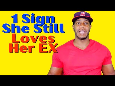 1 Sign She Still LOVES Her EX | Relationship advice for Men