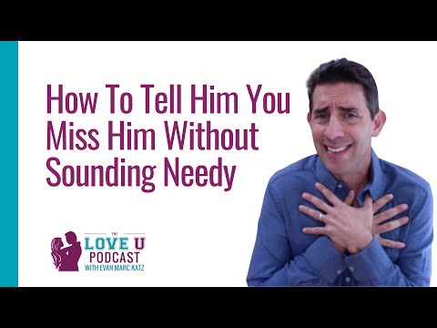 How To Tell Him You Miss Him Without Sounding Needy