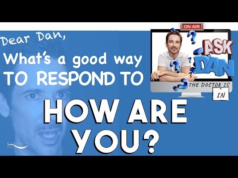 How to Respond to &quot;How are you?&quot; What to say when someone asks &quot;How are you?&quot; Communication Skills