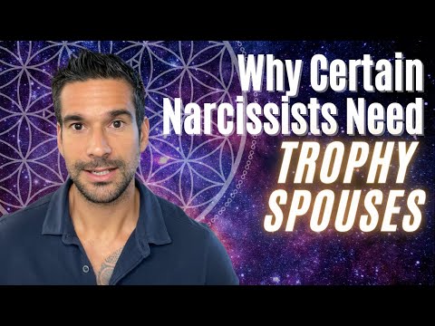 Why certain narcissists need the trophy spouse