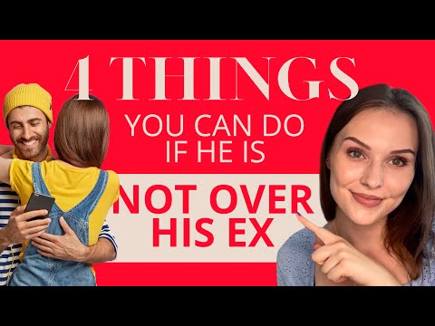 4 Things You Can Do If He Is Not Over His Ex