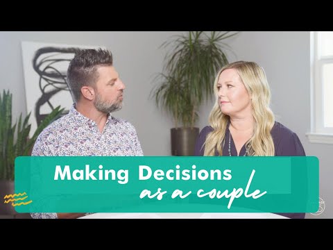 The Secrets to Making Decisions as a Couple