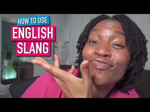 HOW TO USE ENGLISH SLANG PROPERLY