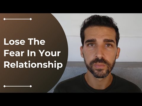 How To Lose Your Fear Of Your Relationship Ending