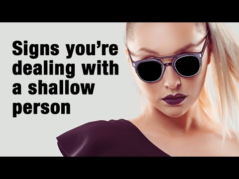 10 Signs You&#039;re Dealing With A Shallow Person