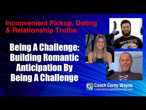 Being A Challenge: Building Romantic Anticipation By Being A Challenge