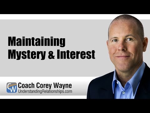 Maintaining Mystery &amp; Interest